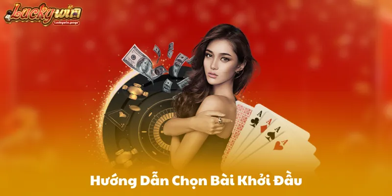 Hướng Dẫn Chọn Bài Khởi Đầu