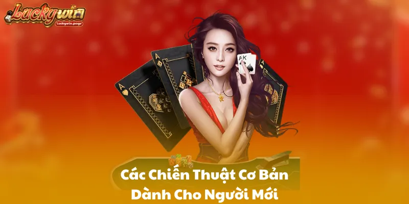 Các Chiến Thuật Cơ Bản Dành Cho Người Mới