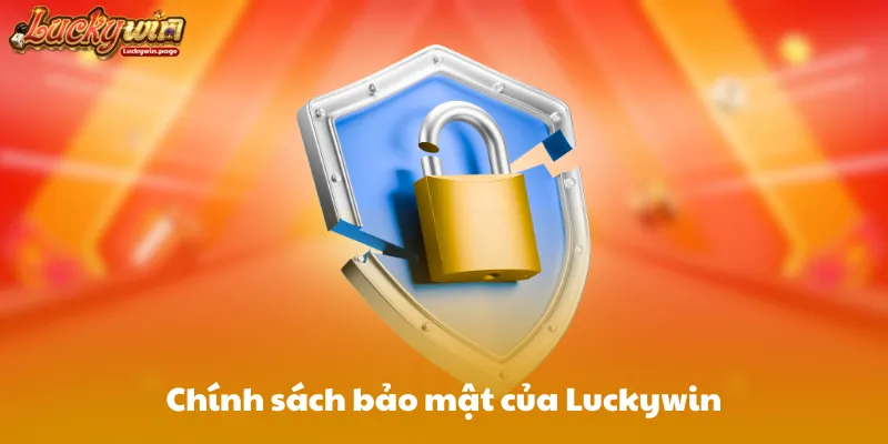 Chính sách bảo mật của Luckywin