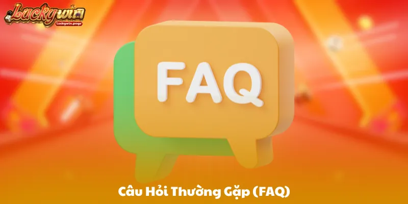 Câu Hỏi Thường Gặp (FAQ)
