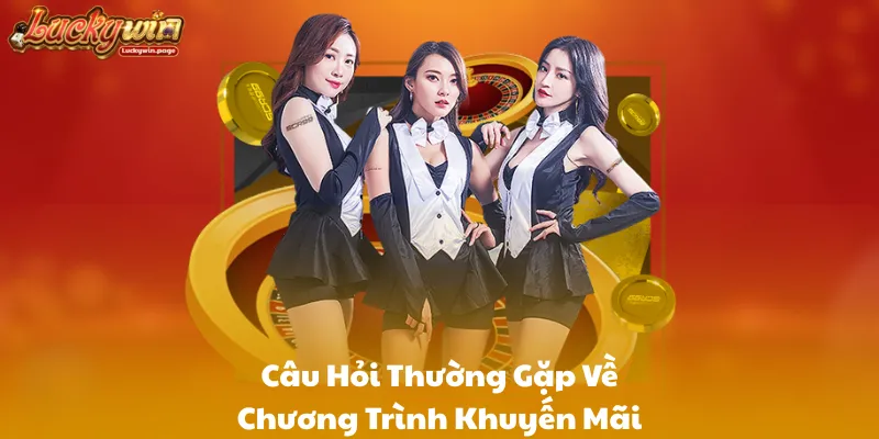Câu Hỏi Thường Gặp Về Chương Trình Khuyến Mãi
