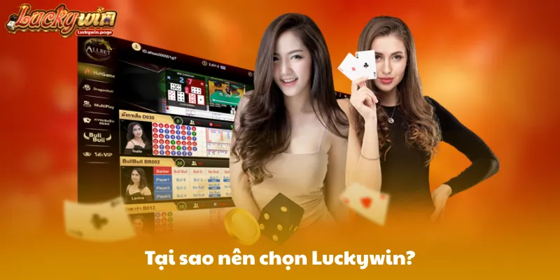 Tại sao nên chọn Luckywin làm điểm đến giải trí?
